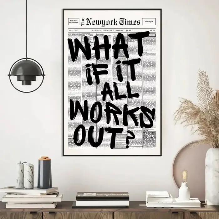 Affiche de journal - What If All Work Out - Toile d'art mural avec citation positive
