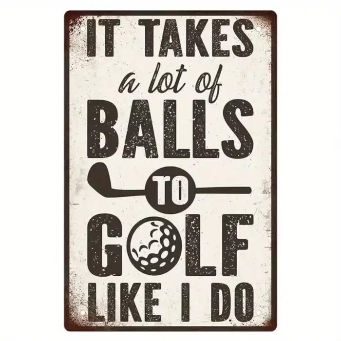 Panneau en métal vintage sur le thème du golf - « Il faut de nombreuses balles pour un golf de mon n